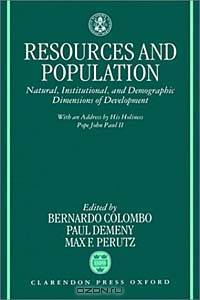 Resources and Population: Natural, Institutional, and Demographic Dimensions of Development (Pontificiae Academiae Scientiarum Scripta Varia ; 20)