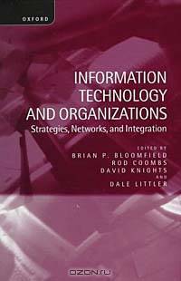 Information Technology and Organizations: Strategies, Networks, and Integration