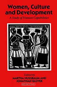 Women, Culture, and Development: A Study of Human Capabilities (Wider Studies in Development Economics)
