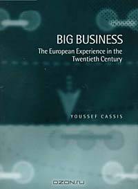 Big Business: The European Experience in the Twentieth Century