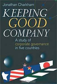 Keeping Good Company: A Study of Corporate Governance in Five Countries