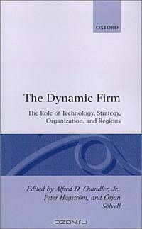 The Dynamic Firm: The Role of Regions, Technology, Strategy, & Organization
