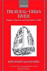 The Rural-Urban Divide: Economic Disparities and Interactions in China (Studies on Contemporary China)