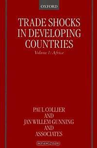 Trade Shocks in Developing Countries: Africa (Trade Shocks in Developing Countries)