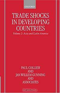 Trade Shocks in Developing Countries: Asia and Latin America (Trade Shocks in Developing Countries)