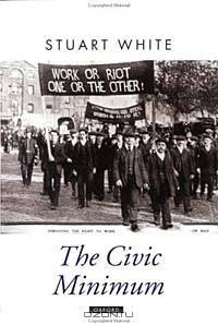 The Civic Minimum: On the Rights and Obligations of Economic Citizenship (Oxford Political Theory)