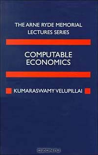Computable Economics: The Arne Ryde Memorial Lectures (Arne Ryde Memorial Lectures)