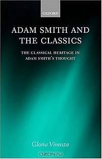 Adam Smith and the Classics: The Classical Heritage in Adams Smith