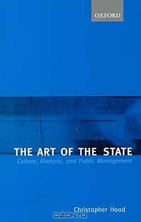 The Art of the State: Culture, Rhetoric, and Public Management