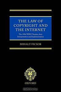 The Law of Copyright and the Internet: The 1996 Wipo Treaties, Their Interpretation and Implementation