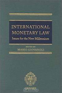 International Monetary Law: Issues for the New Millennium