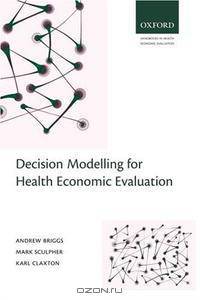 Decision Modelling for Health Economic Evaluation (Handbooks for Health Economic Evaluation)