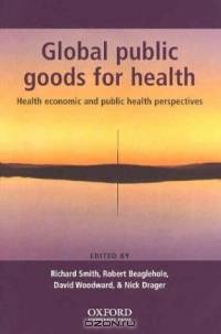 Global Public Goods for Health: Health, Economic, and Public Health Perspectives