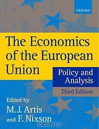 The Economics of the European Union: Policy and Analysis
