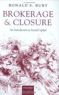 Brokerage and Closure: An Introduction to Social Capital