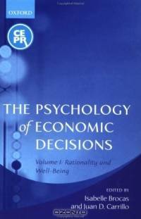 The Psychology of Economic Decisions: Rationality and Well-Being (The Psychology of Economic Decisions, Volume 1)