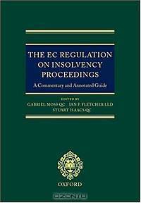 The Ec Regulation on Insolvency Proceedings: A Commentary and Annotated Guide