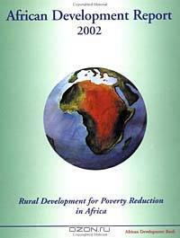African Development Report 2002: Africa in the World Economy/Rural Development for Poverty Reduction in Africa/Economic and Social Statistics on Africa (African Development Report, 2002)