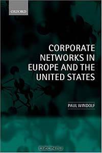 Corporate Networks in Europe and the United States