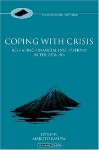 Coping With Crisis : International Financial Institutions in the Interwar Period