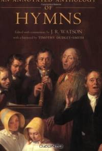 An Annotated Anthology of Hymns