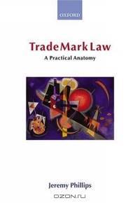 Trade Mark Law: A Practical Anatomy