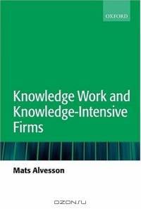 Knowledge Work and Knowledge-Intensive Firms