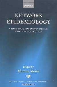 Network Epidemiology: A Handbook for Survey and Design and Data Collection (International Studies in Demography)