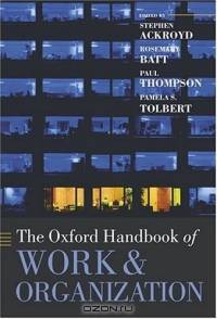 The Oxford Handbook of Work and Organization (Oxford Handbooks in Business and Management S.)