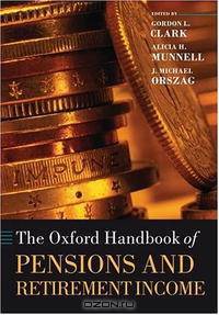 The Oxford Handbook of Pensions and Retirement Income (Oxford Handbooks in Business and Management)