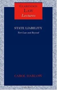 State Liability: Tort Law And Beyond (Clarendon Law Lectures)