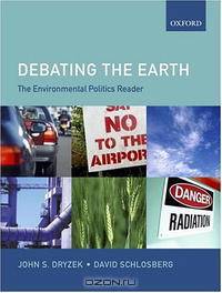 Debating the Earth: The Environmental Politics Reader