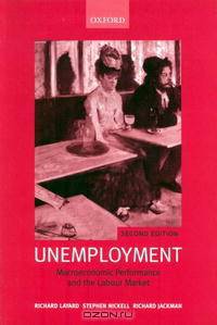 Unemployment: Macroeconomic Performance and the Labour Market