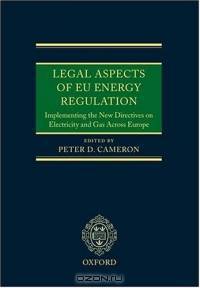 Legal Aspects Of Eu Energy Regulation: Implementing The New Directives On Electricity And Gas Across Europe