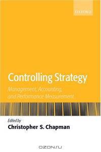 Controlling Strategy: Management, Accounting, and Performance Measurement