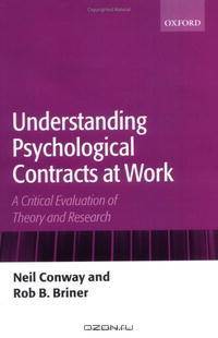 Understanding Psychological Contracts at Work: A Critical Evaluation of Theory and Research