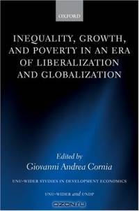 Inequality, Growth, And Poverty in an Era of Liberalization And Globalization (Unu-Wider Studies in Development Economics)