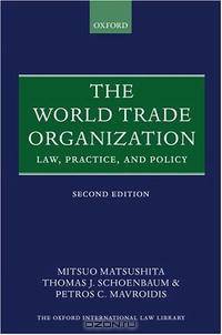 The World Trade Organization: Law, Practice, and Policy (Oxford International Law Library)