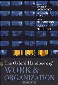 The Oxford Handbook of Work and Organization (Oxford Handbooks)