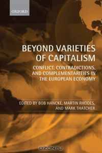 Beyond Varieties of Capitalism: Conflict, Contradictions, and Complementarities in the European Economy