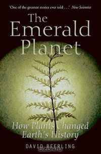 The Emerald Planet: How Plants Changed Earth