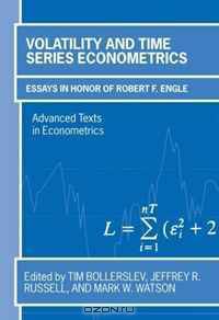 Volatility and Time Series Econometrics: Essays in Honor of Robert Engle (Advanced Texts in Econometrics)
