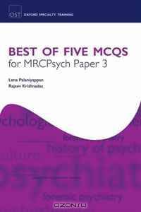 Best of Five MCQs for MRCPsych Paper 3 (Oxford Specialty Training: Revision Texts)