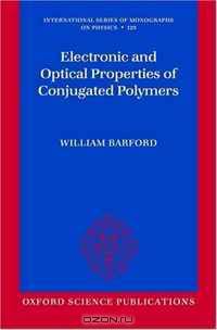 Electronic and Optical Properties of Conjugated Polymers (The International Series of Monographs on Physics)