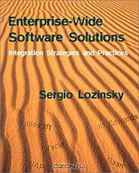 Enterprise-Wide Software Solutions: Integration Strategies and Practices