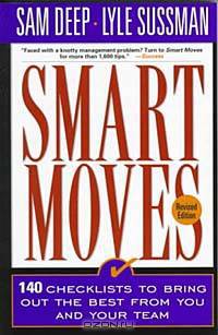 Smart Moves: 140 Checklists to Bring Out the Best in You and Your Team