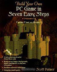 Build Your Own PC Game in Seven Easy Steps : Using Visual Basic