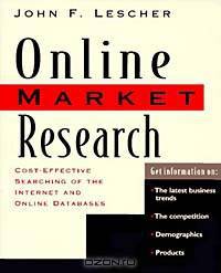 Online Market Research: Cost-Effective Searching of the Internet and Online Databases