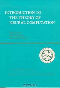 Introduction to the Theory of Neural Computation (Santa Fe Institute Studies in the Sciences of Complexity)