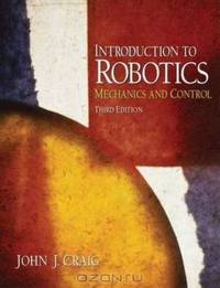 Introduction to Robotics: Mechanics and Control